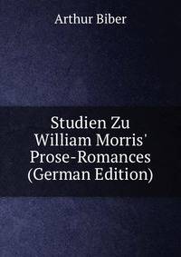 Studien Zu William Morris' Prose-Romances (German Edition)