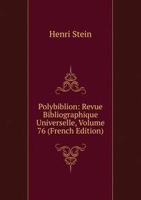 Polybiblion: Revue Bibliographique Universelle, Volume 76 (French Edition)