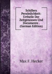 Schillers Personlichkeit: Urtheile Der Zeitgenossen Und Documente . (German Edition)
