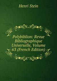 Polybiblion: Revue Bibliographique Universelle, Volume 63 (French Edition)