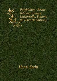 Polybiblion: Revue Bibliographique Universelle, Volume 80 (French Edition)