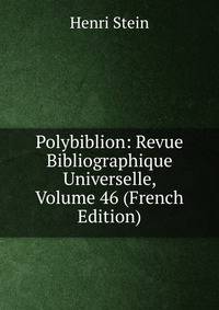 Polybiblion: Revue Bibliographique Universelle, Volume 46 (French Edition)