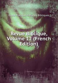 Revue Biblique, Volume 12 (French Edition)