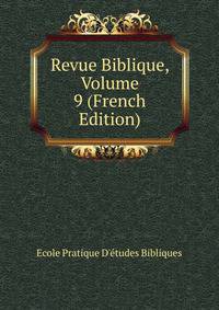 Revue Biblique, Volume 9 (French Edition)