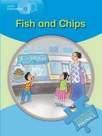 Fish and Chips. A Tom and Holly story. Little Explorers B