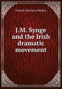 J.M. Synge and the Irish dramatic movement