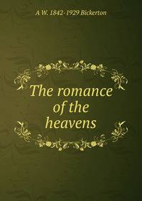 The romance of the heavens