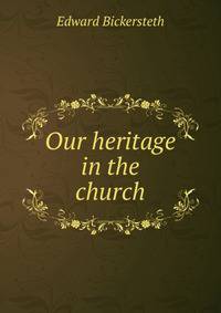 Our heritage in the church