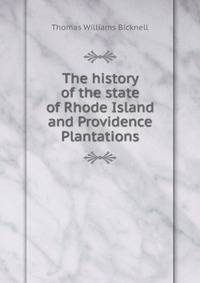 The history of the state of Rhode Island and Providence Plantations