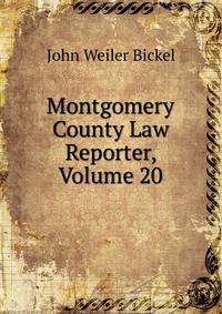 Montgomery County Law Reporter, Volume 20