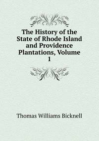 The History of the State of Rhode Island and Providence Plantations, Volume 1