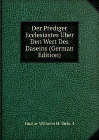 Der Prediger Ecclesiastes Uber Den Wert Des Daseins (German Edition)