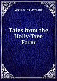 Tales from the Holly-Tree Farm