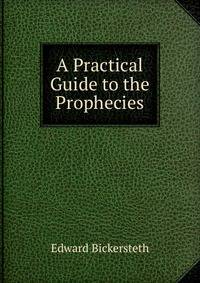 A Practical Guide to the Prophecies