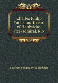 Charles Philip Yorke, fourth earl of Hardwicke, vice-admiral, R.N