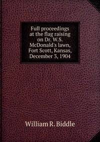 Full proceedings at the flag raising on Dr. W.S. McDonald's lawn, Fort Scott, Kansas, December 3, 1904