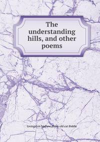 The understanding hills, and other poems
