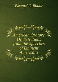 American Oratory, Or, Selections from the Speeches of Eminent Americans