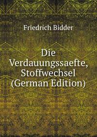 Die Verdauungssaefte, Stoffwechsel (German Edition)