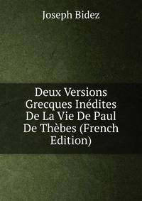 Deux Versions Grecques Inedites De La Vie De Paul De Thebes (French Edition)