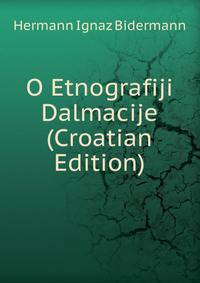 O Etnografiji Dalmacije (Croatian Edition)