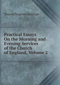 Practical Essays On the Morning and Evening Services of the Church of England, Volume 2