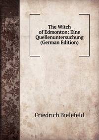 The Witch of Edmonton: Eine Quellenuntersuchung (German Edition)