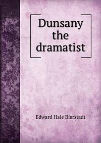 Dunsany the dramatist