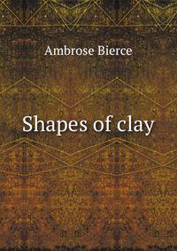Shapes of clay
