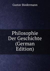 Philosophie Der Geschichte (German Edition)