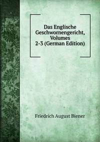 Das Englische Geschwornengericht, Volumes 2-3 (German Edition)