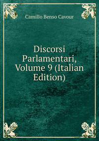 Discorsi Parlamentari, Volume 9 (Italian Edition)