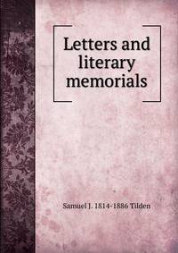 Letters and literary memorials