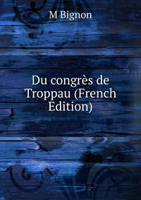 Du congres de Troppau (French Edition)