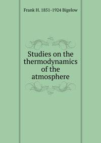 Studies on the thermodynamics of the atmosphere