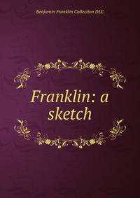 Franklin: a sketch