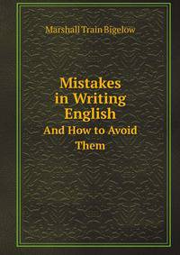 Mistakes in Writing English. And How to Avoid Them