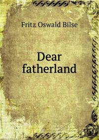 Dear fatherland
