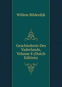 Geschiedenis Des Vaderlands, Volume 8 (Dutch Edition)