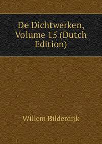 De Dichtwerken, Volume 15 (Dutch Edition)