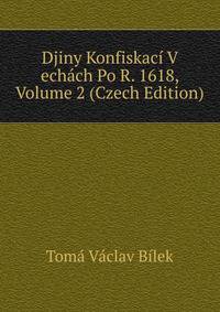 Djiny Konfiskaci V echach Po R. 1618, Volume 2 (Czech Edition)