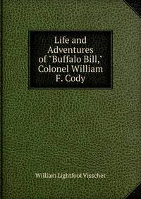 Life and Adventures of "Buffalo Bill," Colonel William F. Cody