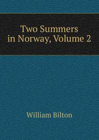 Two Summers in Norway, Volume 2