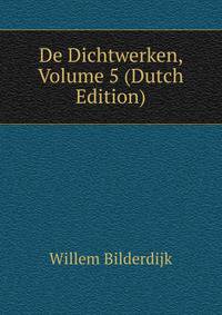 De Dichtwerken, Volume 5 (Dutch Edition)