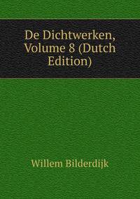 De Dichtwerken, Volume 8 (Dutch Edition)