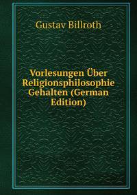 Vorlesungen Uber Religionsphilosophie Gehalten (German Edition)