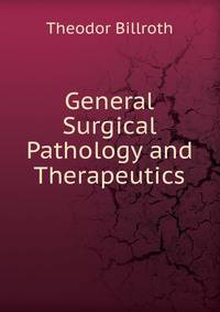 General Surgical Pathology and Therapeutics