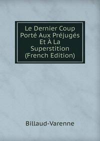 Le Dernier Coup Porte Aux Prejuges Et A La Superstition (French Edition)