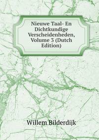 Nieuwe Taal- En Dichtkundige Verscheidenheden, Volume 3 (Dutch Edition)