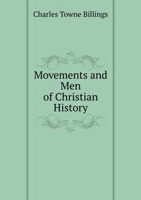 Movements and Men of Christian History